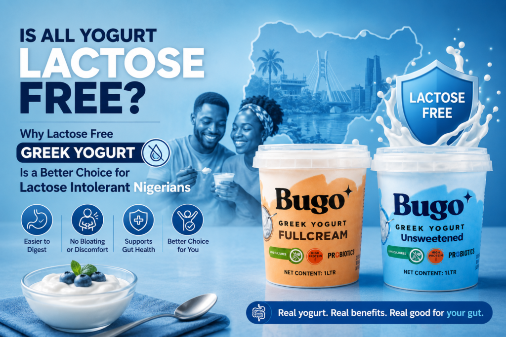 Is All Yogurt Lactose Free Why Lactose Free Greek Yogurt Is a Better Choice for Lactose Intolerant Nigerians